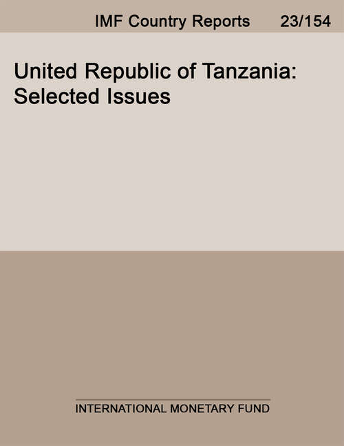 Book cover of United Republic of Tanzania: Selected Issues (Imf Staff Country Reports: Country Report No. 14/121)