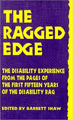 Book cover of The Ragged Edge: The Disability Experience from the Pages of the First Fifteen Years of The Disability Rag