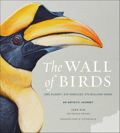 Book cover of The Wall of Birds: One Planet, 243 Families, 375 Million Years