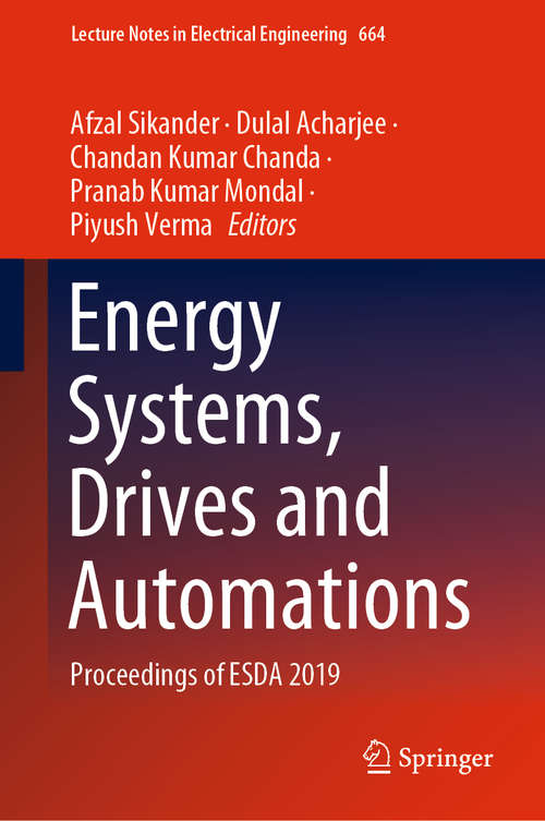 Energy Systems, Drives and Automations: Proceedings of ESDA 2019 (Lecture Notes in Electrical Engineering #664)