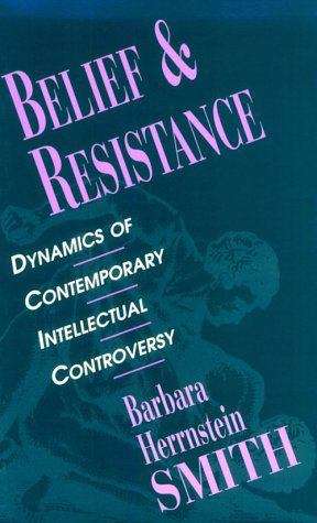 Belief and Resistance: Dynamics of Contemporary Intellectual Controversy