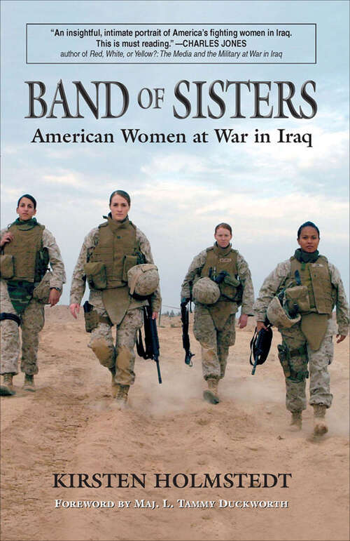 Book cover of Band of Sisters: American Women at War in Iraq