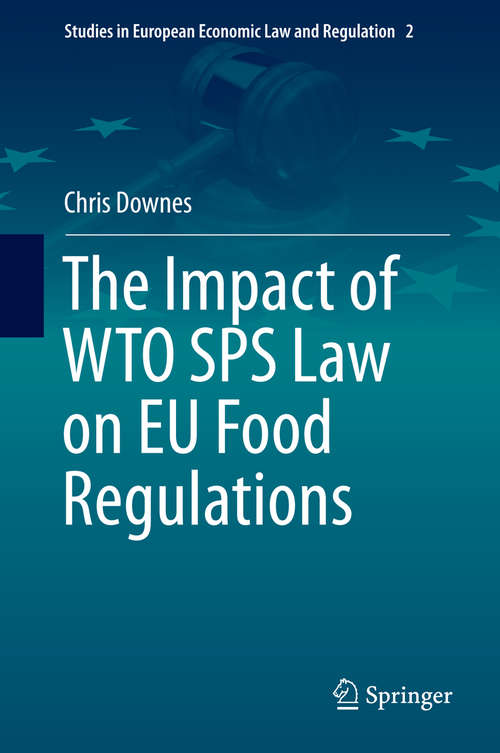 Book cover of The Impact of WTO SPS Law on EU Food Regulations