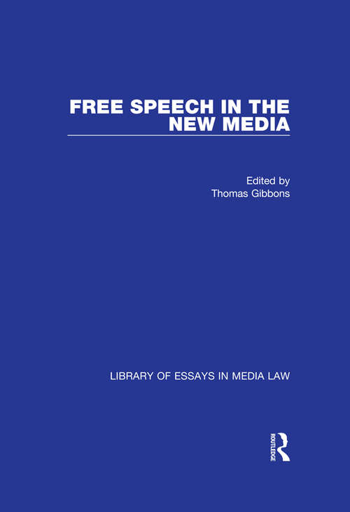 Free Speech in the New Media (Library of Essays in Media Law)
