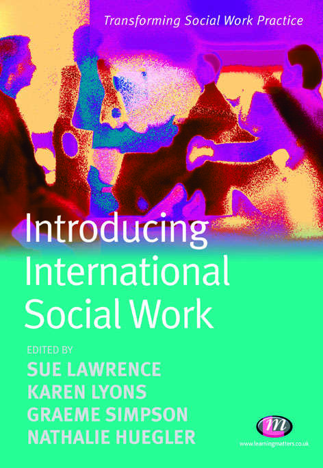 Introducing International Social Work (Transforming Social Work Practice Series)