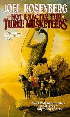 Book cover of Not Exactly the Three Musketeers (Guardians of the Flame, Book #8)