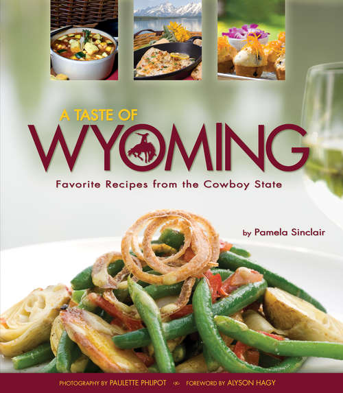 Book cover of A Taste of Wyoming: Favorite Recipes from the Cowboy State