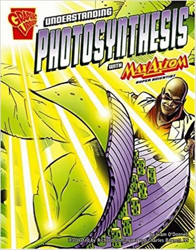 Book cover of Graphic Science: Understanding Photosynthesis with Max Axiom, Super Scientist (Graphic Library)