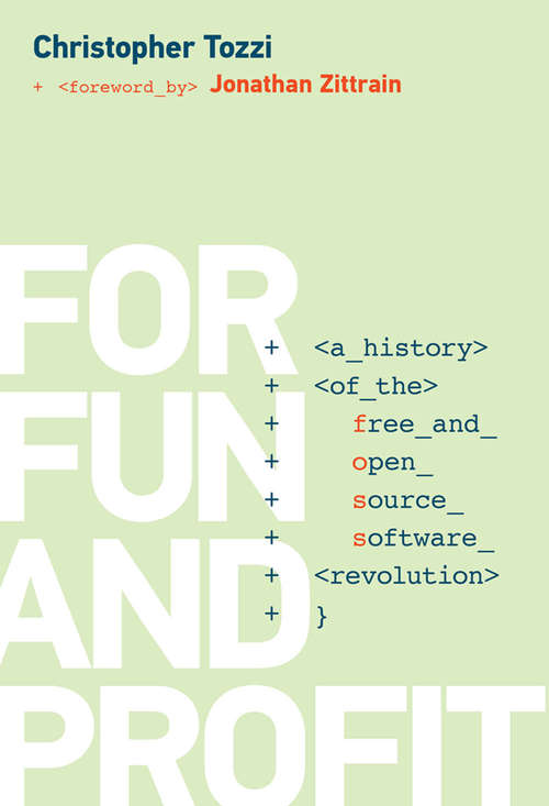 Book cover of For Fun and Profit: A History of the Free and Open Source Software Revolution (History of Computing)