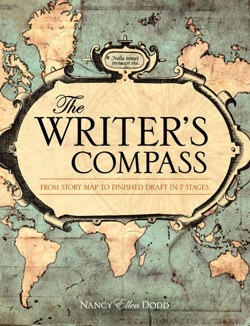 Book cover of The Writer's Compass: From Story Map to Finished Draft in 7 Stages