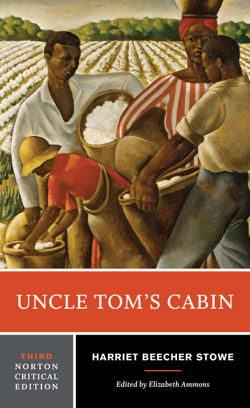 Uncle Tom's Cabin (Norton Critical Editions #Third Edition)