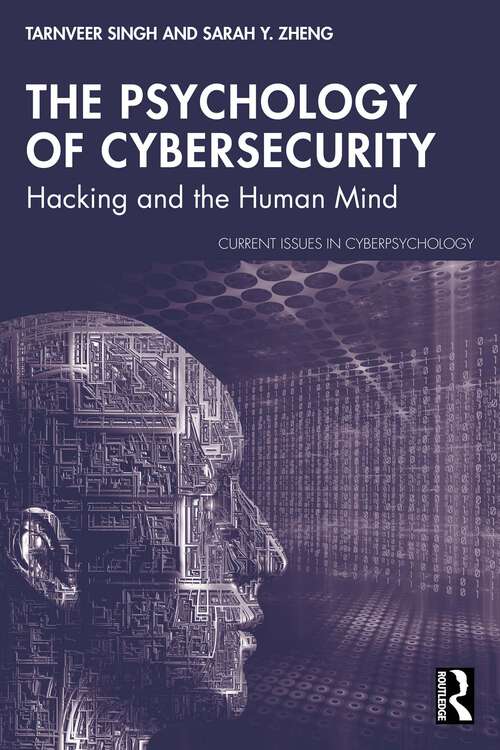 Book cover of The Psychology of Cybersecurity: Hacking and the Human Mind (1) (Current Issues in Cyberpsychology)