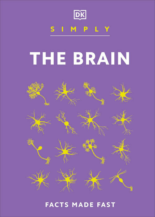 Book cover of Simply The Brain (DK Simply)