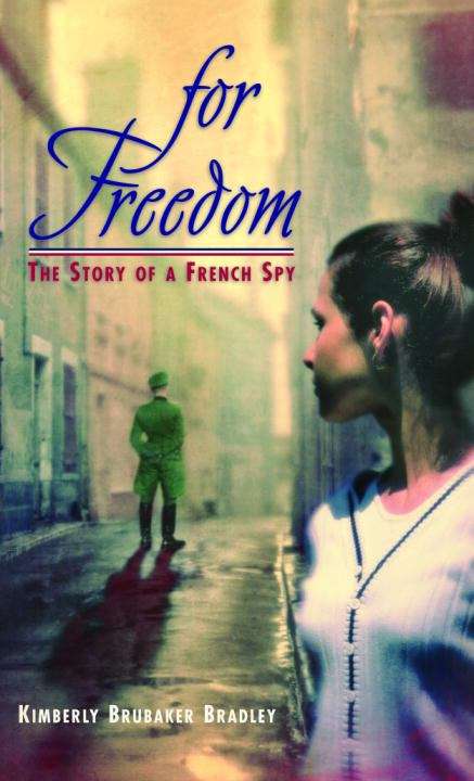 Book cover of For Freedom: The Story of a French Spy