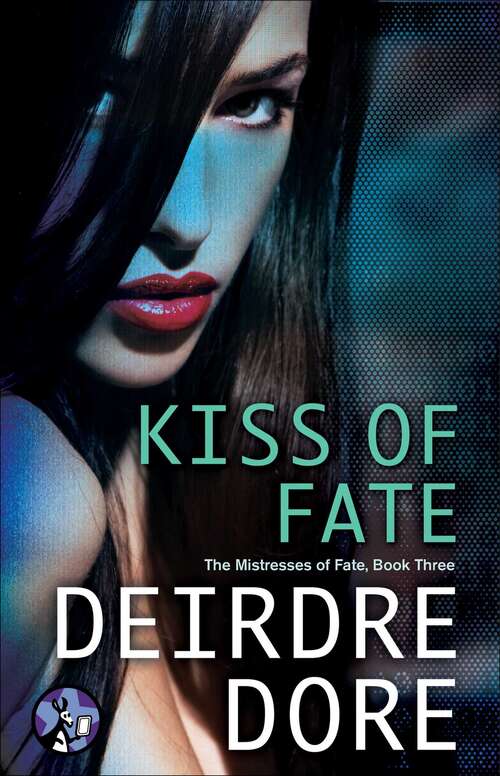 Book cover of Kiss of Fate: The Mistresses of Fate, Book Three (Mistresses of Fate)