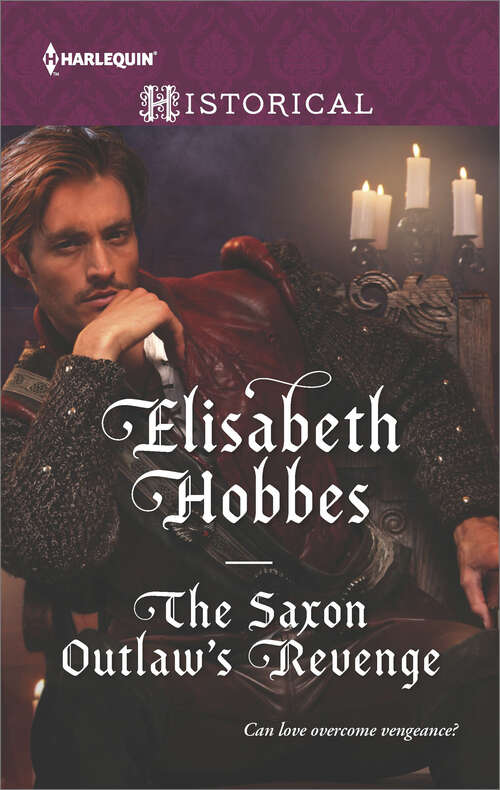Book cover of The Saxon Outlaw's Revenge: The Saxon Outlaw's Revenge Married For His Convenience In Debt To The Enemy Lord