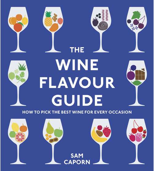Book cover of The Wine Flavour Guide: The perfect wine lover’s Christmas gift
