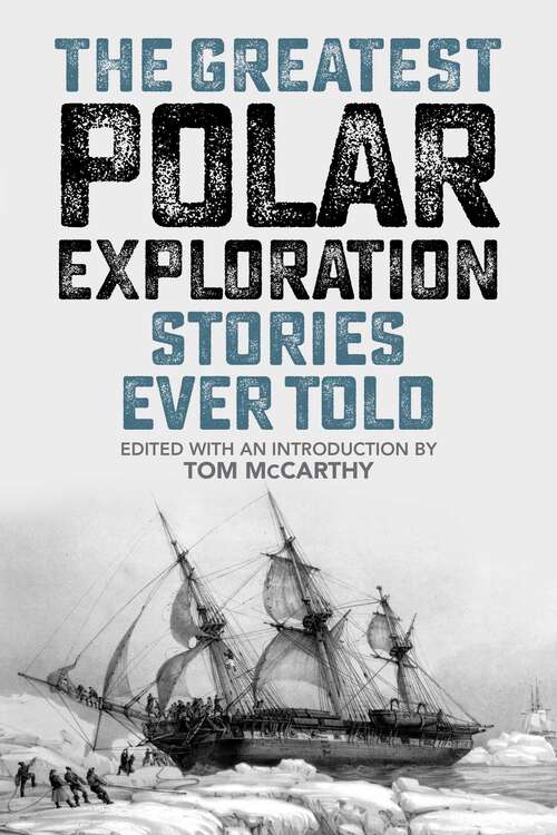Book cover of Greatest Polar Exploration Stories Ever Told (Greatest)