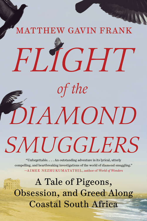 Book cover of Flight of the Diamond Smugglers: A Tale Of Pigeons, Obsession, And Greed Along Coastal South Africa