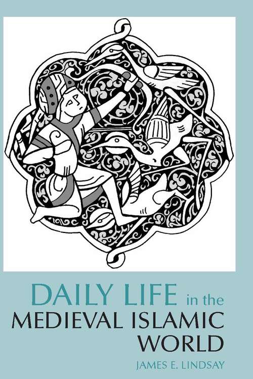 Book cover of Daily Life in the Medieval Islamic World