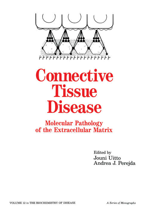 Connective Tissue Disease: Molecular Pathology of the Extracellular Matrix (Biochemistry Of Disease Ser. #12)