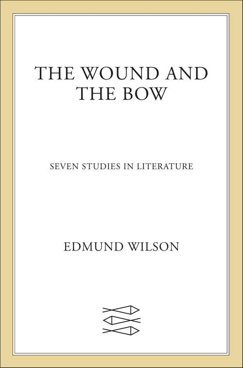 Book cover of The Wound and the Bow: Seven Studies in Literature (Library Of America Edmund Wilson Edition Ser.)