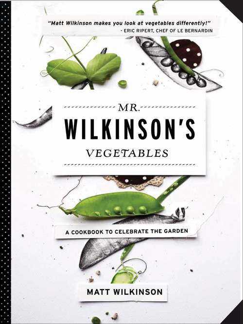 Book cover of Mr. Wilkinson's Vegetables: A Cookbook to Celebrate the Garden