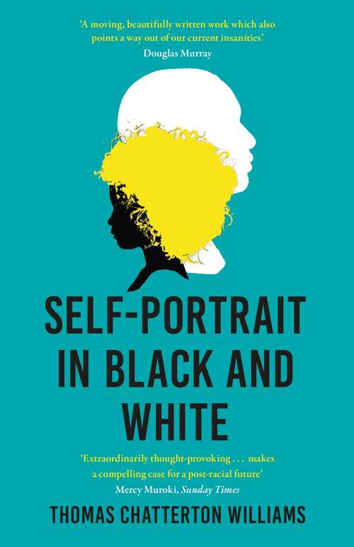 Book cover of Self-Portrait in Black and White: Unlearning Race