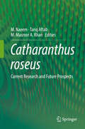 Catharanthus roseus: Current Research and Future Prospects