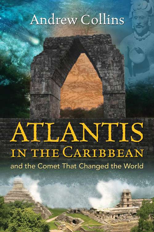 Atlantis in the Caribbean: And the Comet That Changed the World
