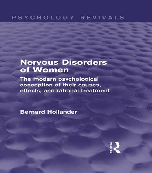 Book cover of Nervous Disorders of Women: The Modern Psychological Conception of their Causes, Effects and Rational Treatment (Psychology Revivals)