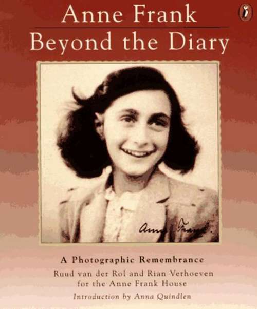 Anne Frank, Beyond The Diary