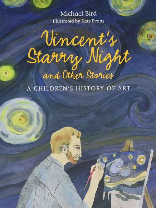 Book cover of Vincent's Starry Night And Other Stories: A Children's History Of Art