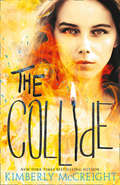The Collide (The\outliers Ser. #Book 3)