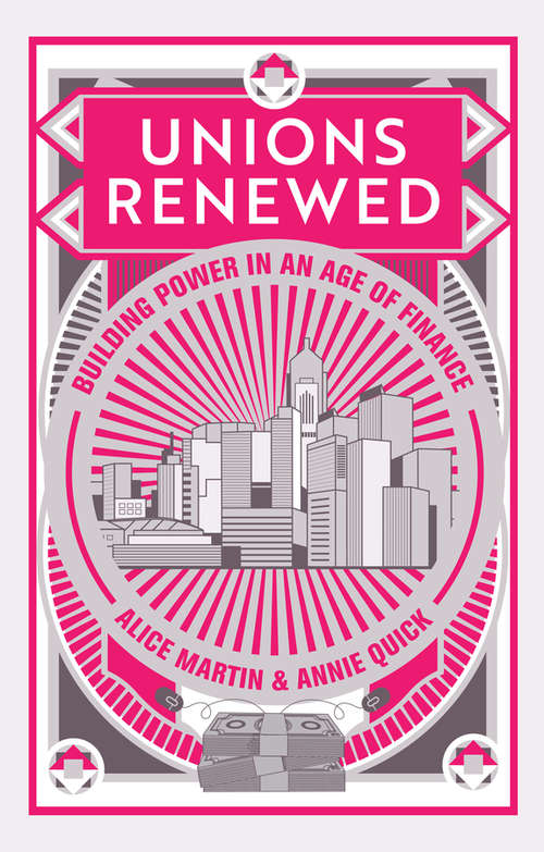 Unions Renewed: Building Power in an Age of Finance