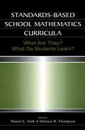 Standards-based School Mathematics Curricula: What Are They? What Do Students Learn? (Studies in Mathematical Thinking and Learning Series)