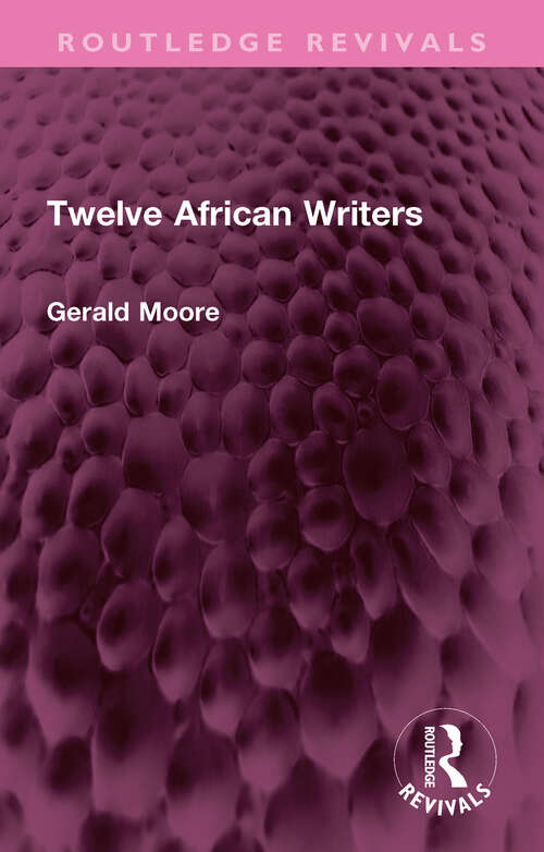 Book cover of Twelve African Writers (Routledge Revivals)