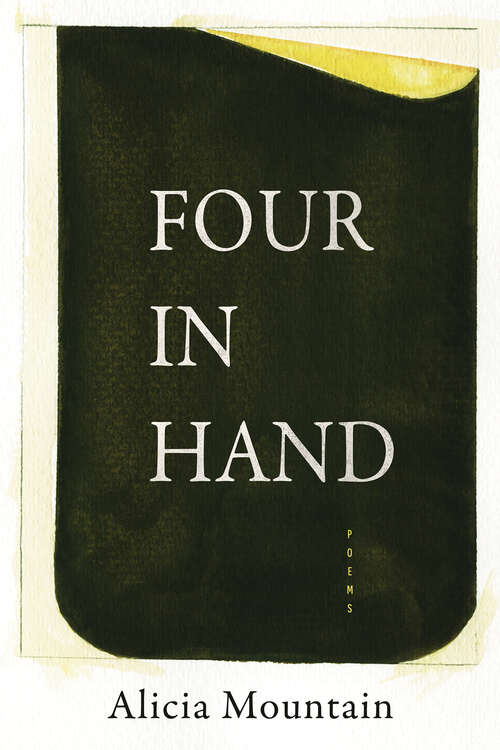 Book cover of Four in Hand (American Poets Continuum Series #198)