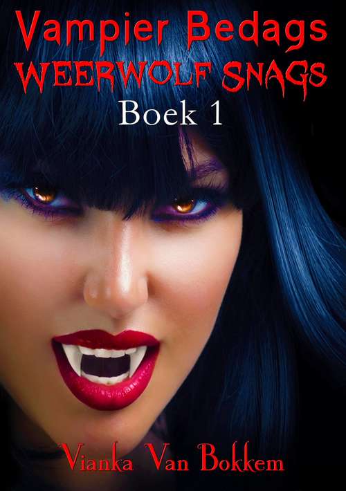 Vampier Bedags (Weerwolf Snags #1)