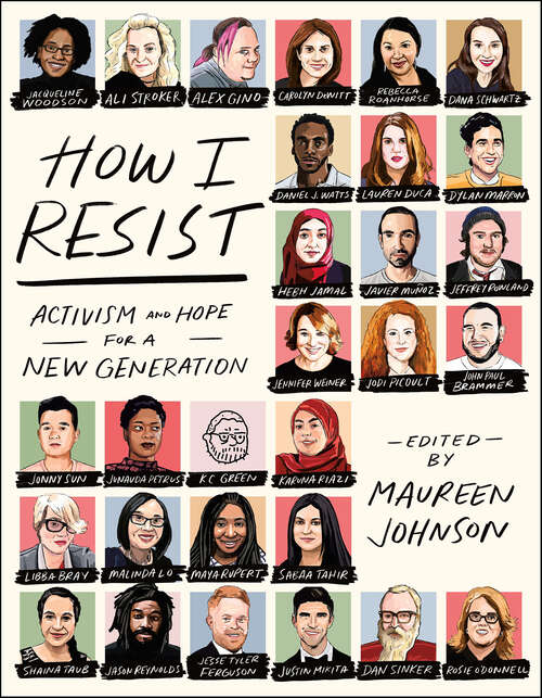 Book cover of How I Resist: Activism and Hope for a New Generation