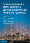 The Cambridge Handbook of Smart Contracts, Blockchain Technology and Digital Platforms (Cambridge Law Handbooks Ser.)