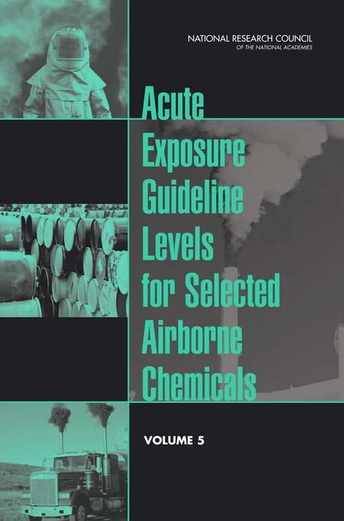 Book cover of Acute Exposure Guideline Levels for Selected Airborne Chemicals: VOLUME 5
