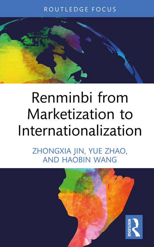 Renminbi from Marketization to Internationalization (China Finance 40 Forum Books)