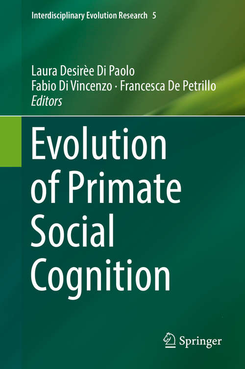 Evolution of Primate Social Cognition (Interdisciplinary Evolution Research Ser. #5)
