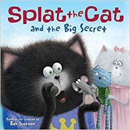 Book cover of Splat the Cat and the Big Secret (Splat the Cat)
