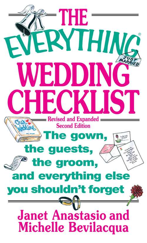 Book cover of The Everything Wedding Checklist: The Gown, the Guests, the Groom, and Everything Else You Shouldn't Forget