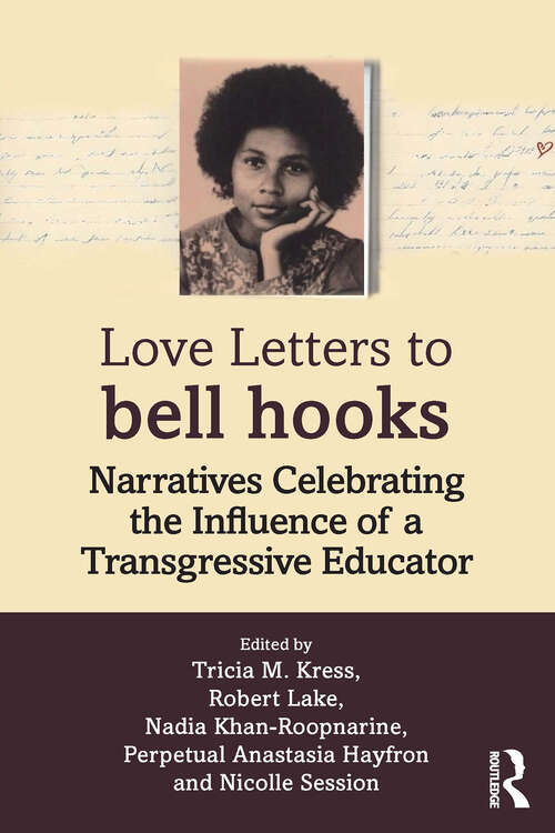 Book cover of Love Letters to bell hooks: Narratives Celebrating the Influence of a Transgressive Educator (1)