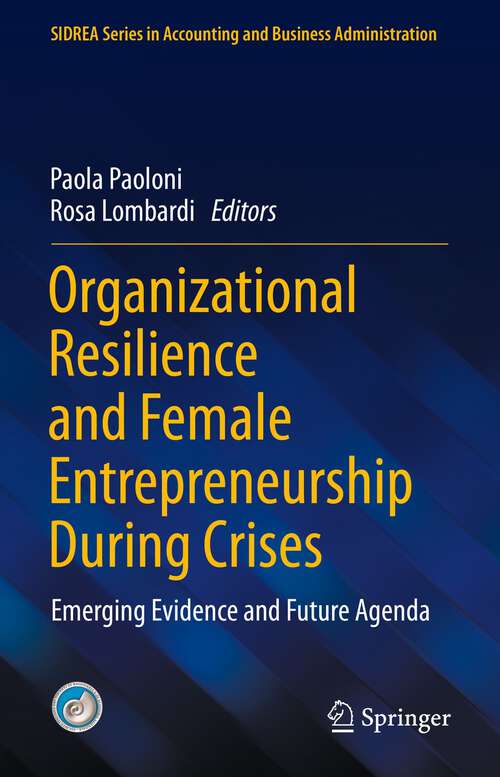 Book cover of Organizational Resilience and Female Entrepreneurship During Crises: Emerging Evidence and Future Agenda (1st ed. 2022) (SIDREA Series in Accounting and Business Administration)
