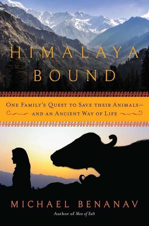 Book cover of Himalaya Bound: One Family's Quest To Save Their Animals--and An Ancient Way Of Life