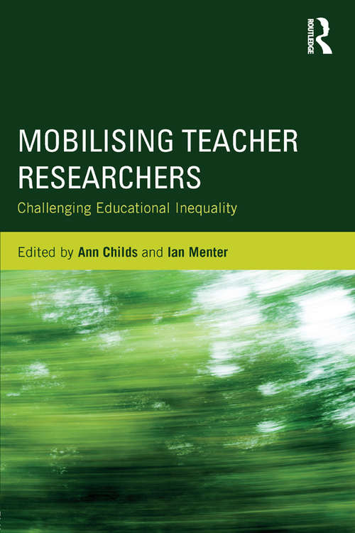 Mobilising Teacher Researchers: Challenging Educational Inequality